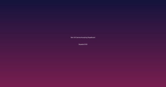 Non UK Casinos Accepting Paysafecard Deposits 2026 - Non Uk Casino Sites